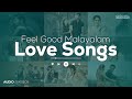 Feel Good Malayalam Love Songs Selected New Malayalam Songs Malayalam Romantic Songs Song