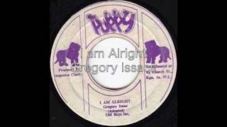 I am Alright / Gregory Issacs