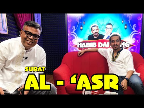 HABIB DAN CING - SURAT AL 'ASR (EPISODE 7)