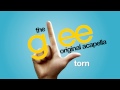 Glee - Torn - Acapella Version 