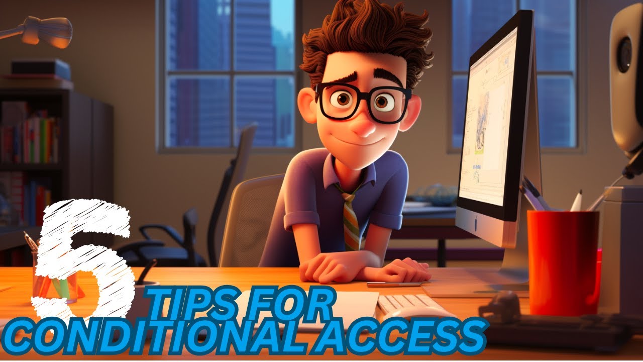 Microsoft Entra: Top 5 Conditional Access Tips