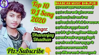 Dhananjay Dhadkan Ka  Top 10 DJ Song  2020 का 