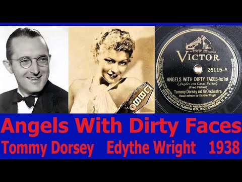 Angels With Dirty Faces - Tommy Dorsey - Edythe Wright - 1938