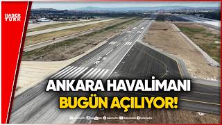 Ankara’da Tarihi Dönüşüm: Dev Havalimanı Açılıyor!