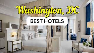 16 Best Hotels to Stay in Washington, DC | Travel Guide 2026