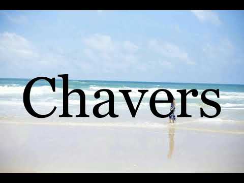How To Pronounce Chavers🌈🌈🌈🌈🌈🌈Pronunciation Of Chavers