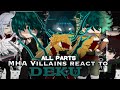 Mha Villains React To Deku All Parts
