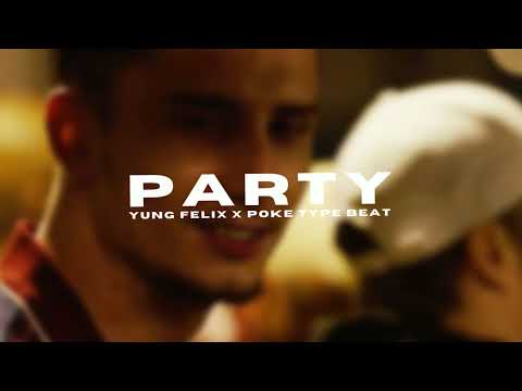 [FREE] YUNG FELIX X POKE TYPE BEAT "PARTY"
