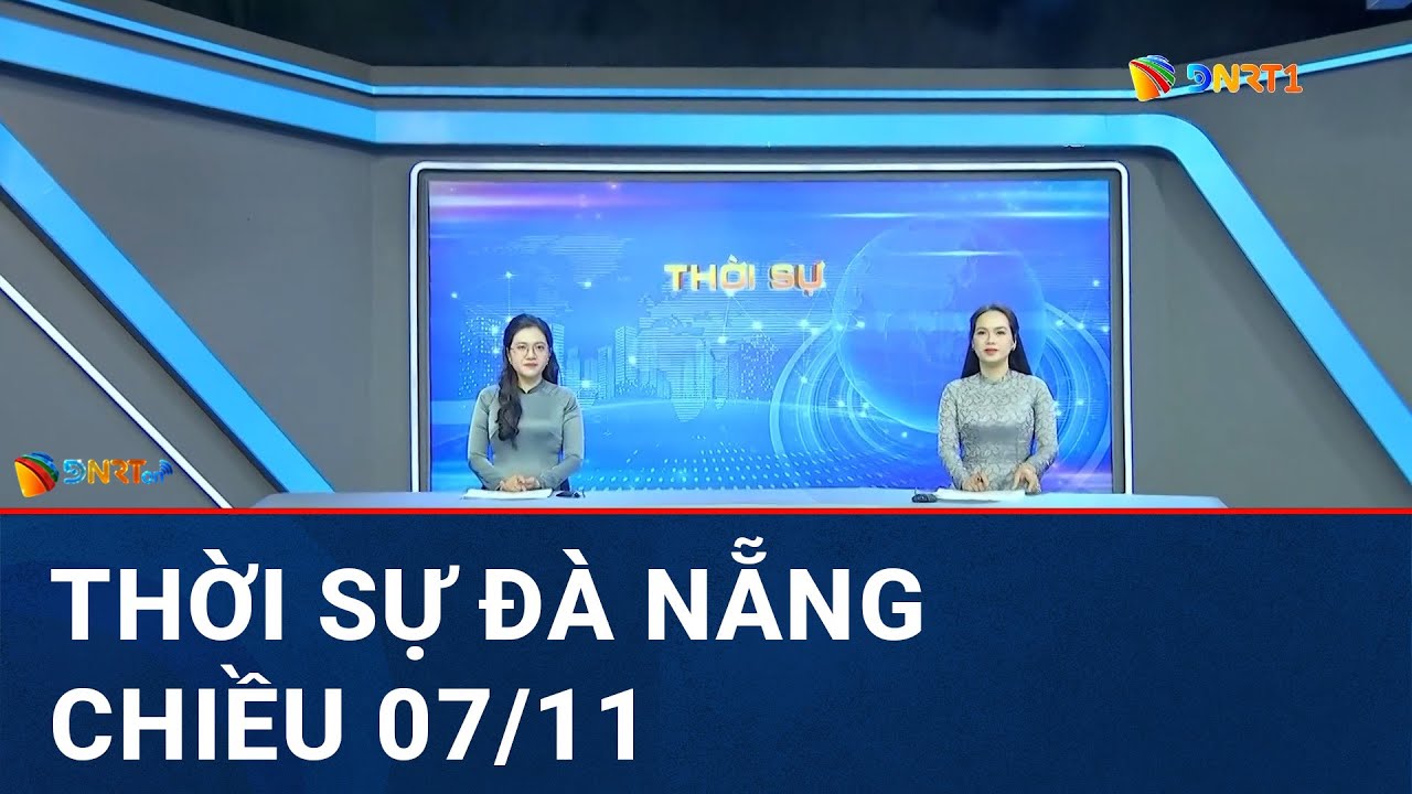 🔴 [TRỰC TIẾP] Thời sự Đà Nẵng ngày 07/11 | Tin tức thời sự tổng hợp mới nhất hôm nay