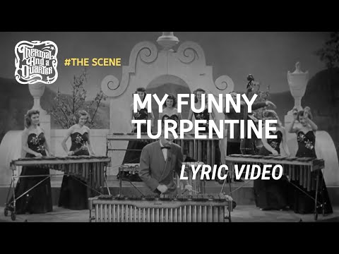 Thermal And A Quarter - My Funny Turpentine - Lyric video