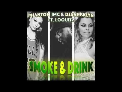Phantom IMC & DJane BKLYN ft. Loquita - Smoke & Drink