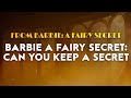 Barbie Barbie A Fairy Secret Can You Keep A Secret From Barbie A Fairy Secret Lyrics