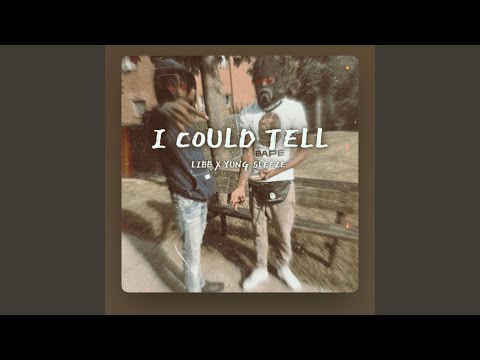I Could Tell (feat. Yung Sleeze)