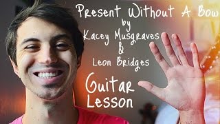 Present Without A Bow (feat. Leon Bridges) by Kacey Musgraves Guitar Tutorial // Christmas Guitar!