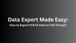 Data Export Made Easy: How to Export STATA Data to CSV Format!
