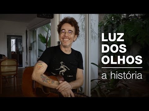 Nando Reis - A história de "Luz dos Olhos"