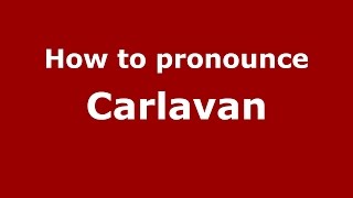 How to pronounce Carlavan