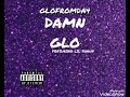 GloFromDa4 Damn Glo Feat Lil Shaun