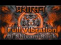 #प्रशासन_Tuntun_Yadav_Khushi Kakkar Dj Hard_Vibration_Edm_Mix Prashasan New Bhojpuri Song