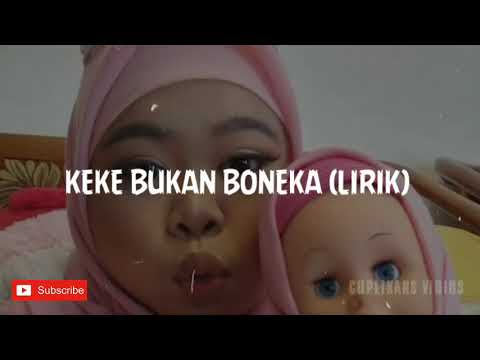 Lirik Lagu"KEKE BUKAN BONEKA" (VIDEO LIRIK)