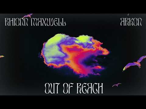 Rhionn Maxwell x Arkon - Out Of Reach