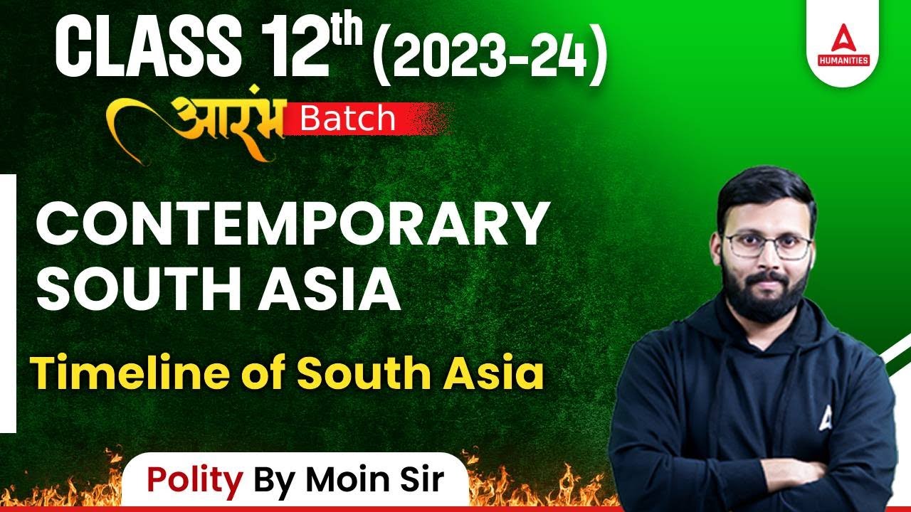 Contemporary South Asia Class 12 | Timeline of South Asia | Class 12 Political Science