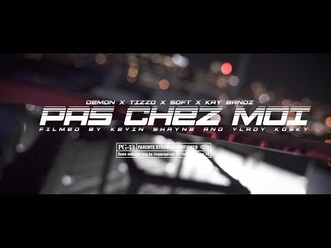 Demon DOA x Tizzo x Soft x Kay Bandz - Pas Chez Moi II (Clip Officiel)