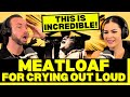 BUILDING TOWARDS AN EPIC FINALE! First Time Hearing Meatloaf - For Crying Out Loud Reaction!