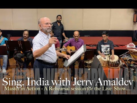 Sing, India with Jerry Amaldev - Master In Action - A Rehearsal Session !!!