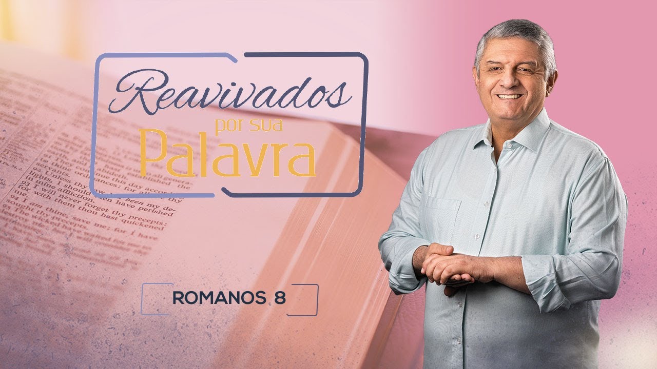 REAVIVADOS - ROMANOS 8