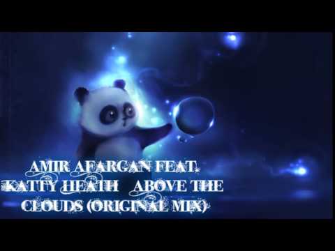 Amir Afargan & Katty Heath - Above The Clouds (Original Mix)