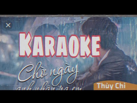 Chờ Ngày Anh Nhận Ra Em | Karaoke  | Thùy Chi | Beat chuẩn Dễ hát