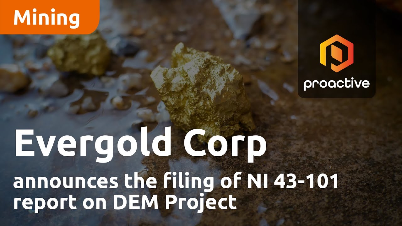 Evergold announces the filing of NI 43-101 report on DEM Project