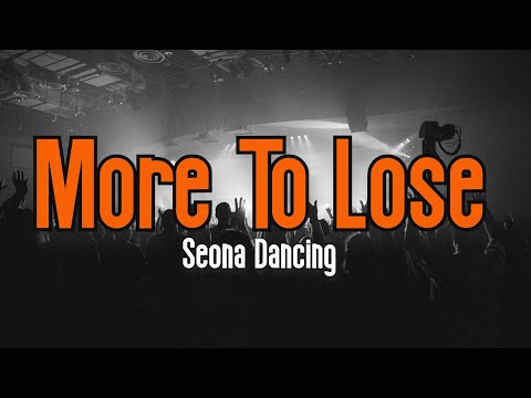 More to Lose (KARAOKE) | Seona Dancing