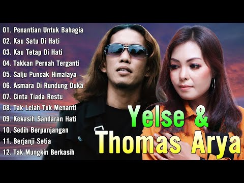 ALBUM TERBAIK 2024 THOMAS ARYA FEAT YELSE || Penantian Untuk Bahagia , Kau Tetap Di Hati...