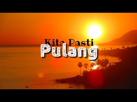 KITA PASTI PULANG | Salam Semangat Semuanya