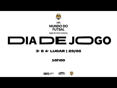 Copa Mundo do Futsal SUB-21 - 3ª e 4ª Lugar - Etapa Internacional