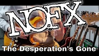 NOFX - The Desperation's Gone (Guitar Cover)