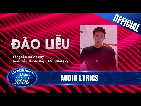 Đào Liễu - Hà An Huy (MV Lyrics) | Vietnam Idol 2023