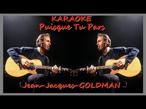 Karaoké Jean Jacques GOLDMAN puisque tu Pars