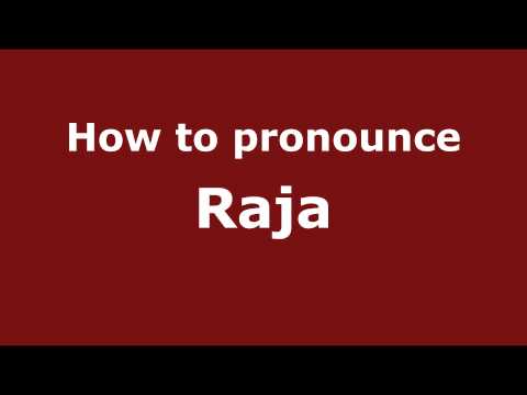 How to Pronounce Raja - PronounceNames.com