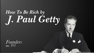 How To Be Rich by J. Paul Getty