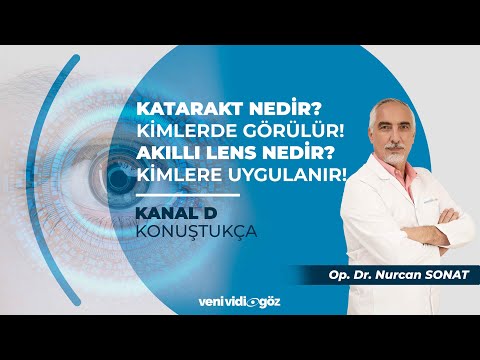 Katarakt Nedir, Kimlerde Görülür? Akıllı Lens Nedir? | Op.Dr. Nurcan Sonat | Kanal D, Konuştukça