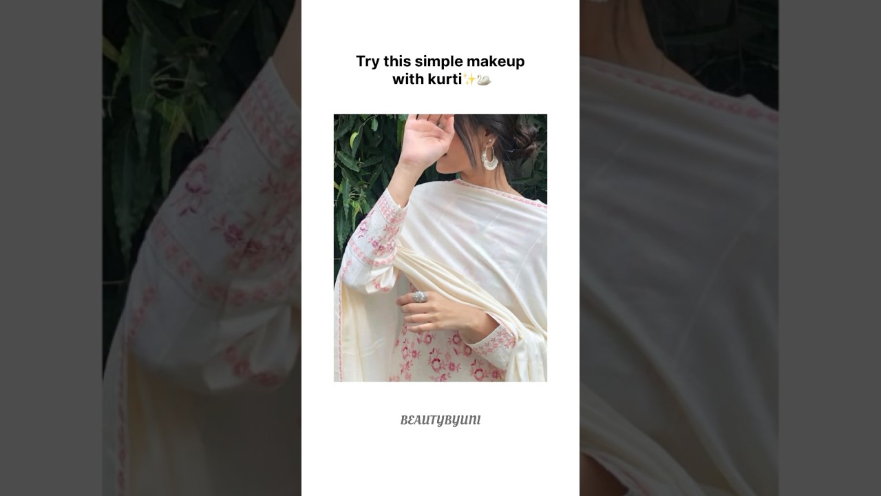Simple Makeup tutorial for KURTI🦢✨🐚 #kurti #makeuptutorial #beautytips #aesthetic #glowup