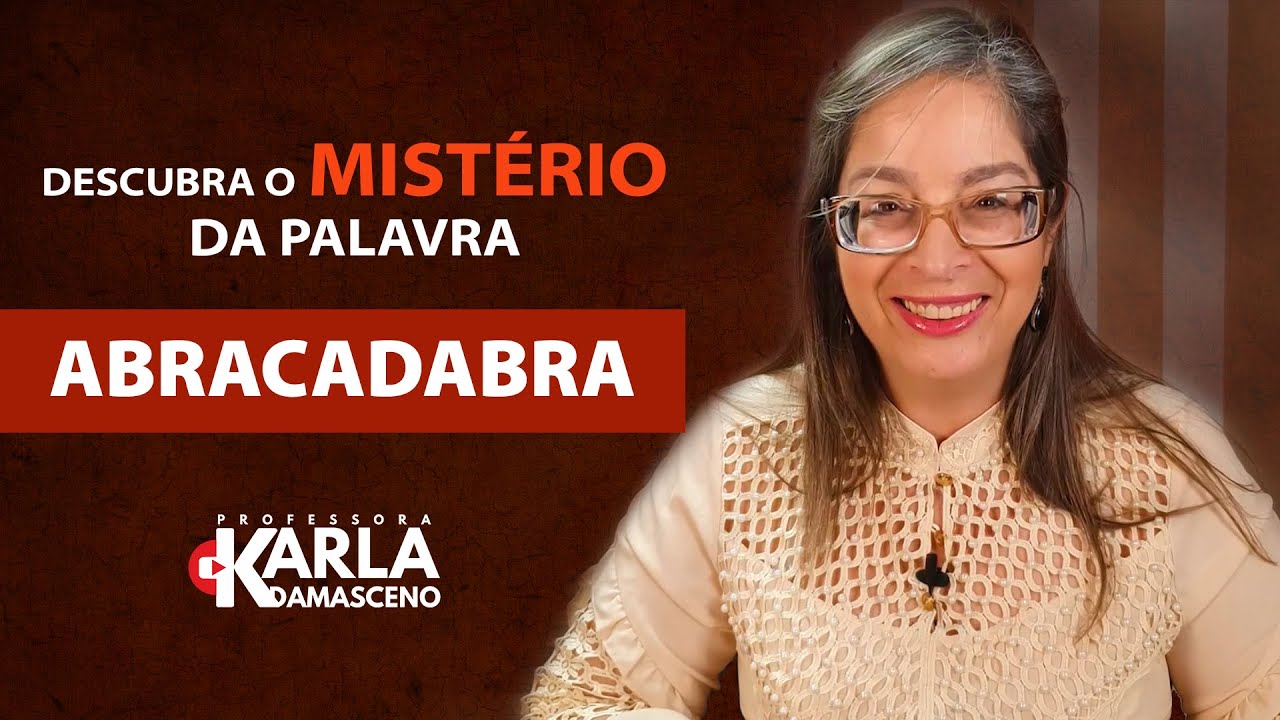 Descubra o Mistério por de Trás da Palavra ABRACADABRA -Grande surpresa!