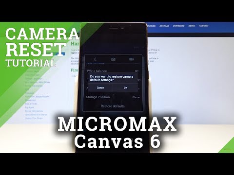 How to Reset Camera on MICROMAX Canvas 6 - Restore Camera Factory Configuration