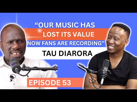 MMINO WA SIONE PODCAST - EPISODE 53 - TAU DIARORA | Our fans Are Now The Ones Dropping Albums 🎶