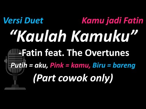 Fatin feat. The Overtunes - Kaulah Kamuku (Versi Duet - Part Cowok Only) | Cover #duetwithme 💖