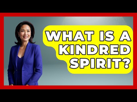 What Is A Kindred Spirit? - Fictional Journeys