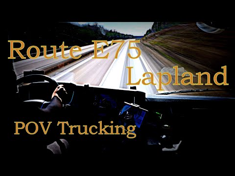 POV Trucking Lapland. E75 route.  Scania cabin view.